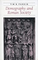 Demography and Roman Society (Ancient Society and History) 0801843774 Book Cover