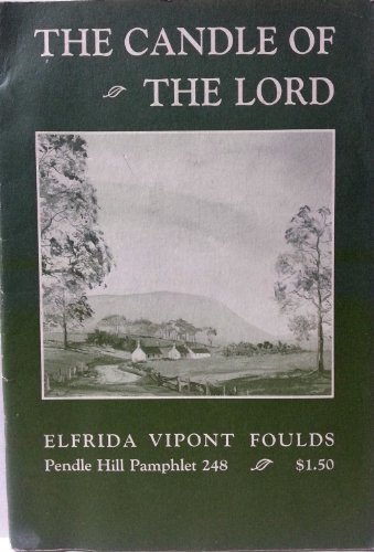 The candle of the Lord (Pendle Hill pamphlet) [Paperback] by Foulds, Elfrida ...