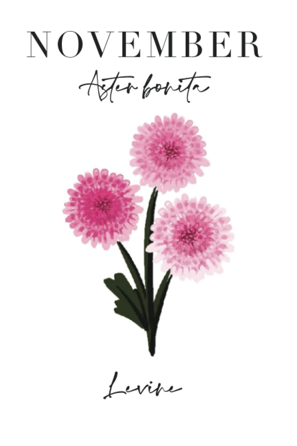 Levine: Unique Customized Journal Gift for Levine - Birth Month Flower Notebook, Gift For Her 110 Page, Thoughtful Cool Present for Levine ( Levine notebook): Thank You Gift for Levine