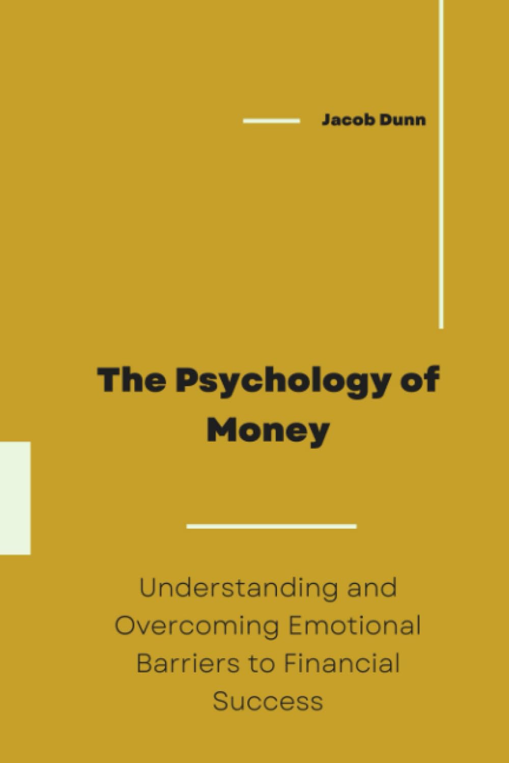 The Psychology of Money: Understanding and Overcoming Emotional Barriers to Financial Success