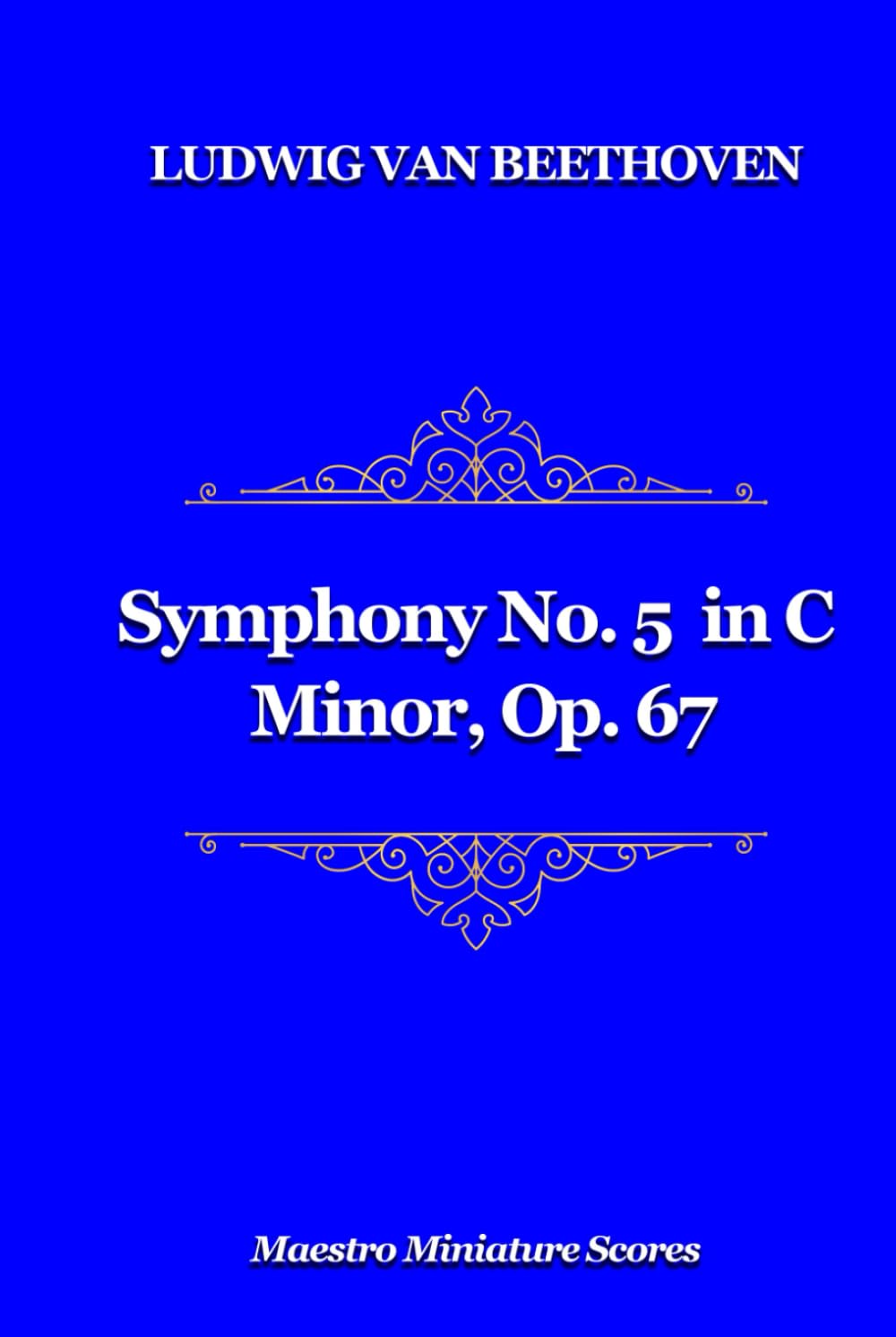 Symphony No. 5 in C Minor, Op. 67: Miniature Orchestral Score (Maestro Miniature Scores)