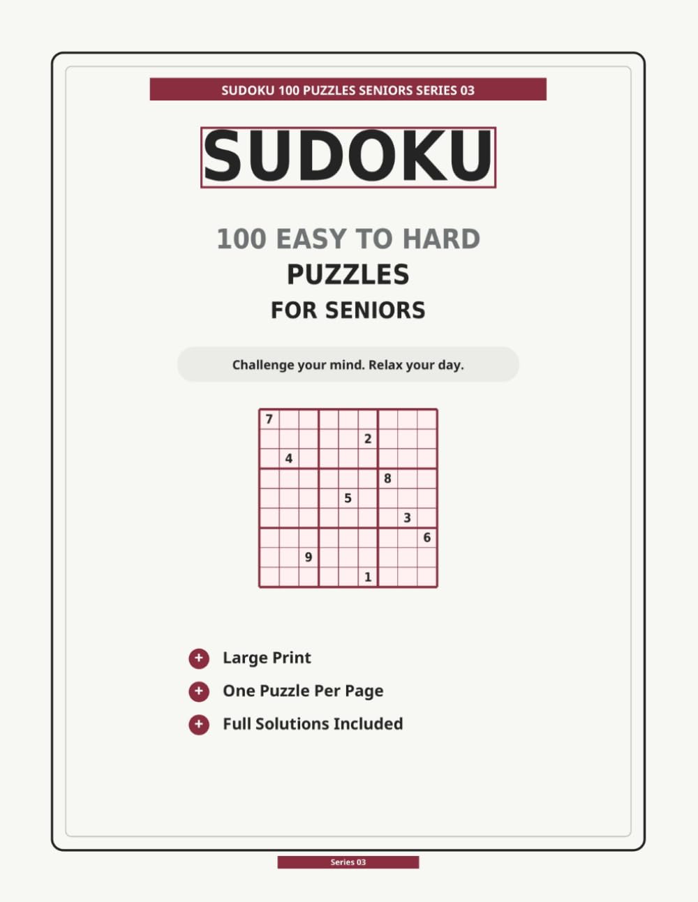 Sudoku 100 Puzzles Seniors Series 03: 100 PUZZLES FOR SENIORS