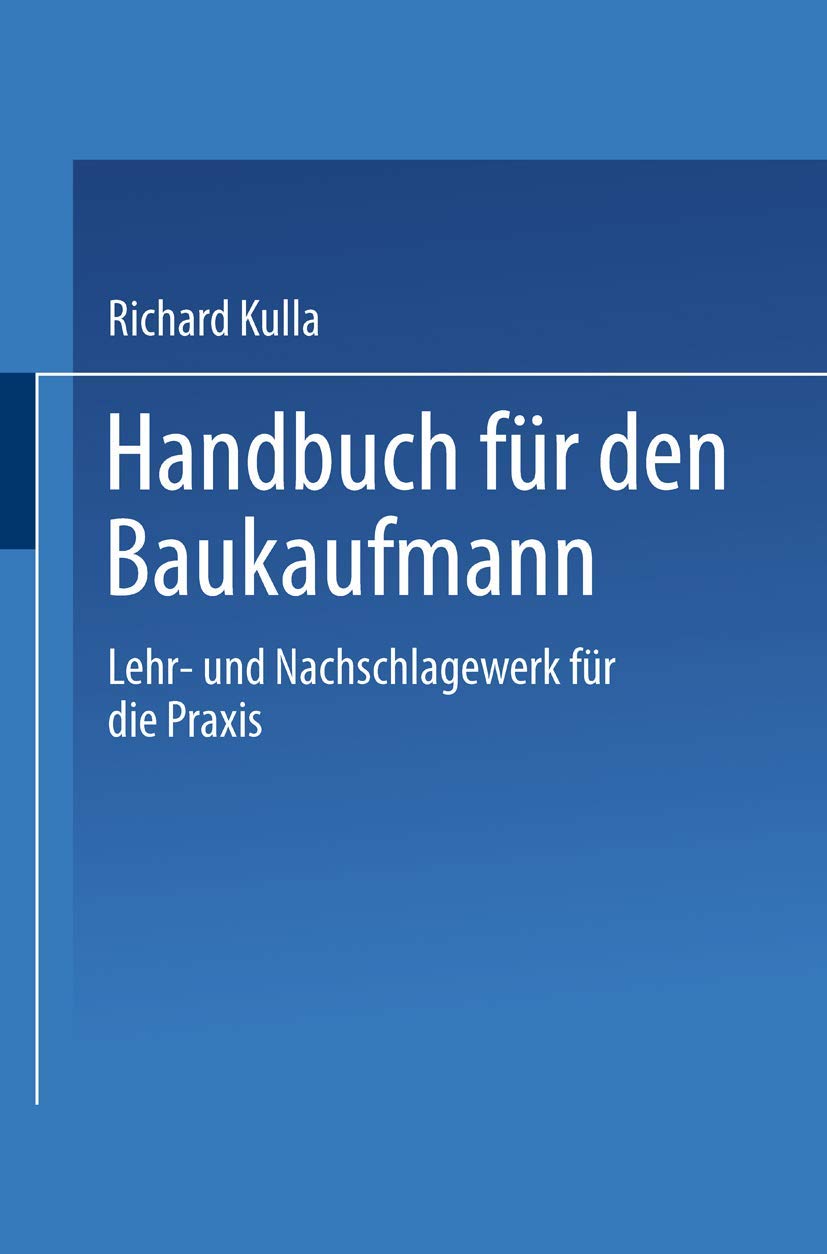 Handbuch für den Baukaufmann: Lehr- und Nachschlagewerk für die Praxis
