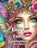 Fairy Tales Coloring Book for Adults: Enchanted world, fantasy castles, and magical fairies with +50 minimalist designs to soothe and relax teenage ... Fairyland Coloring Books Collection) B0D4PMKCGD Book Cover