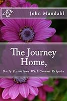 The Journey Home,: Daily Devotions With Swami Kripalu 1523654783 Book Cover