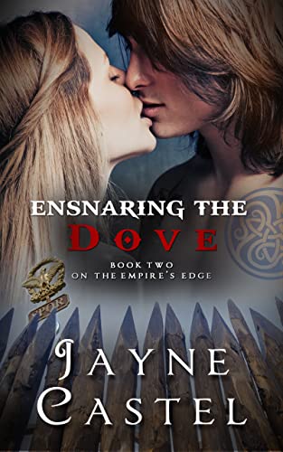 Ensnaring The Dove: A Briton-Roman Ancient Historical Romance (On The Empire's Edge Book 2) #TOP6