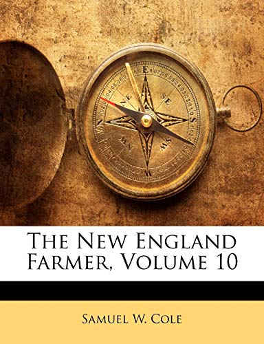 The New England Farmer, Volume 10