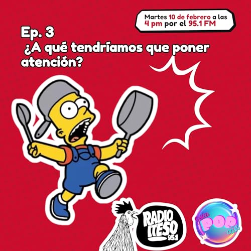 Episodio 3- &iquest;A qu&eacute; deber&iacute;amos poner atenci&oacute;n?