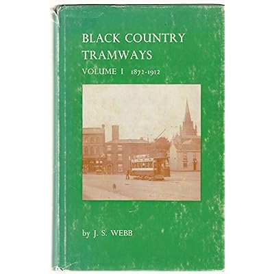 Black Country Tramways: 1872-1912 v. 1