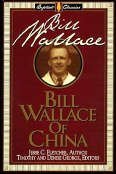 Hardcover Bill Wallace of China (Library of Baptist Classics) Book