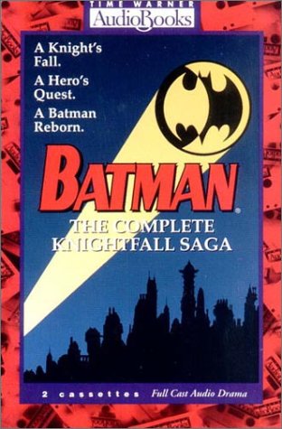 Batman: The Complete Knightfall Saga [Full Cast Audio Drama Two Cassettes]