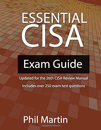 Essential CISA Exam Guide: Updated for the 26th Edition