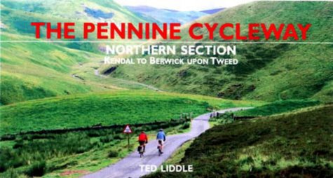 The Pennine Cycleway : Northern Section - From Kendal to Berwick upon ...