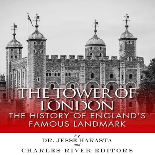 The Tower of London Audiolivro Por Charles River Editors, Dr. Jesse Harasta capa