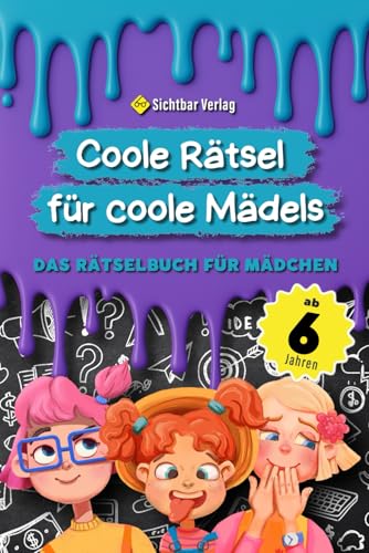 Coole R&auml;tsel f&uuml;r coole M&auml;dels: Das R&auml;tselbuch f&uuml;r M&auml;dchen ab 6 (Labyrinthe, Malen nach Zahlen, 4x4-Sudoku f&uuml;r Kinder)