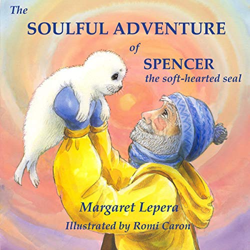 The Soulful Adventure of Spencer, the Soft-Hearted Seal by Margaret Lepera episode artwork