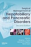 Surgical Management of Hepatobiliary and Pancreatic Disorders, Second Edition Surgical Management of Hepatobiliary and Pancreatic Disorders, Second Edition