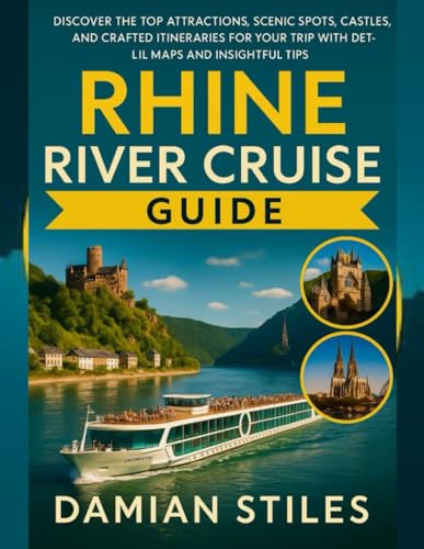 RHINE RIVER CRUISE TRAVEL GUIDE 2026: Discover the Top Attractions,