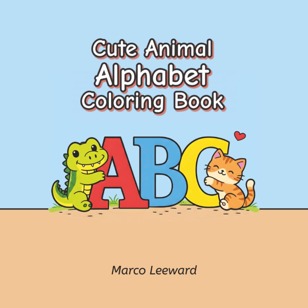 Cute Animal Alphabet Coloring Book: A–Z Letter Coloring Pages for Kids Ages 3–6