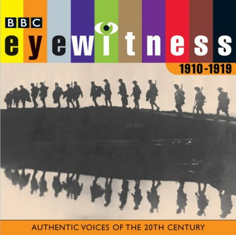 Buy Eyewitness, the 1910s: Authentic Voices of the 20th Century (BBC Audio History S.) — BookShops.in