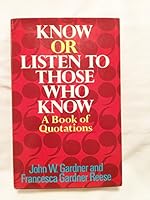 Know or Listen to Those Who Know: A Book of Quotations B001653J9M Book Cover