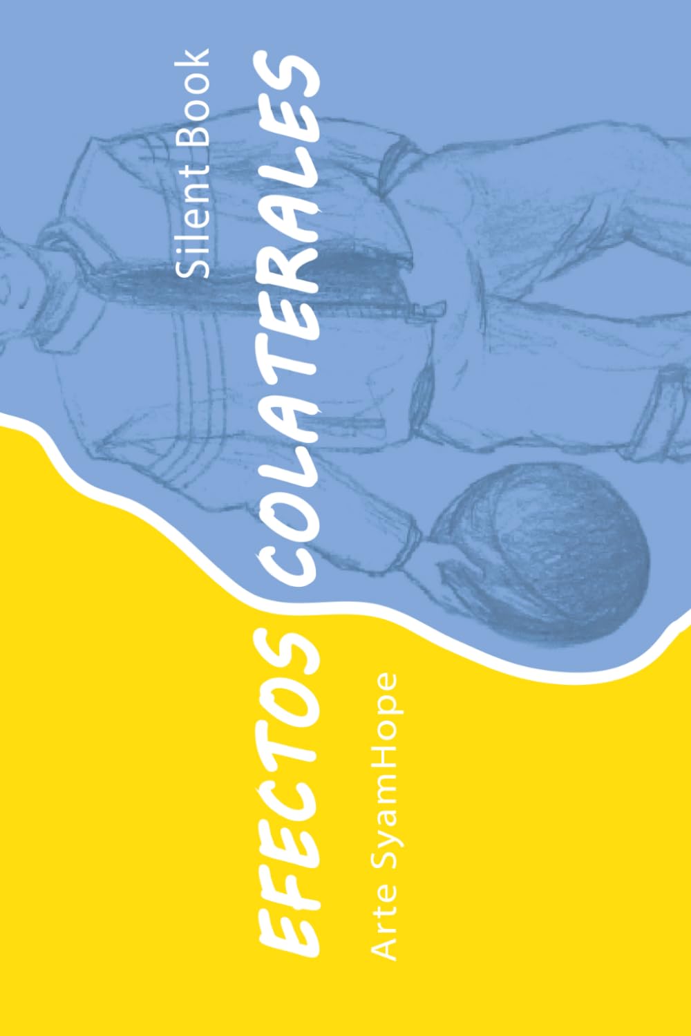 Efectos Colaterales: Libro Silente Motivacional (Sueños en el Cajón)