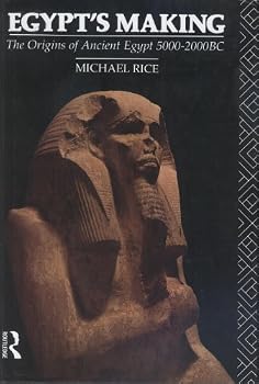 Hardcover Egypt's making: The origins of ancient Egypt, 5000-2000 BC Book