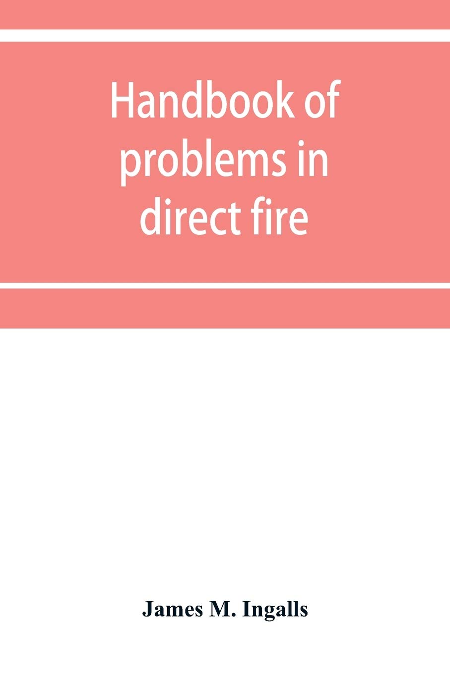 Handbook of problems in direct fire