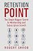Retention Point: The Single Biggest Secret to Membership and Subscription Growth for Associations, SAAS, Publishers, Digital Access, Subscription ... Membership and Subscription-Based Businesses