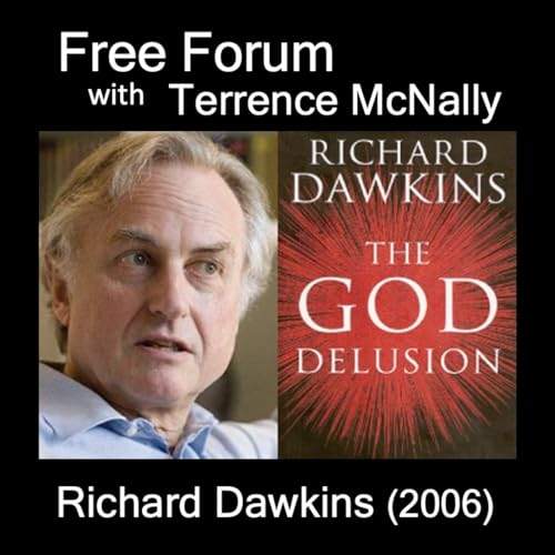 Episode 716: RICHARD DAWKINS (2006) THE GOD DELUSION-We start w questions & end w awe
