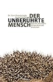 Der unberührte Mensch: Warum wir mehr Körperkontakt brauchen