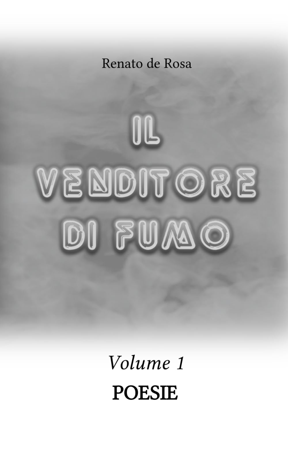 IL VENDITORE DI FUMO volume 1: Poesie