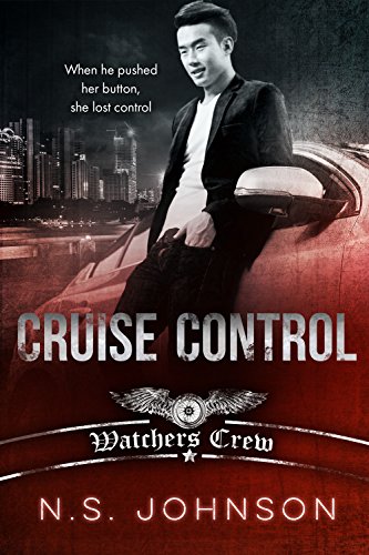 Cruise Control (Watchers Crew Book 2) (English Edition) Cruise Control (Watchers Crew Book 2) (English Edition)