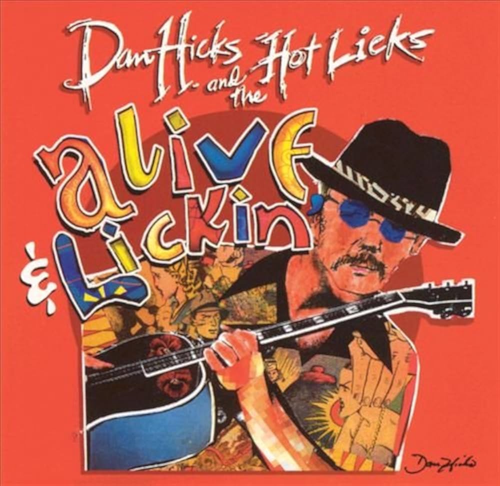 Hicks, Dan, Hot Licks - Alive & Lickin' - Amazon.com Music