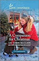 A Companion for Christmas: An Uplifting Inspirational Romance (K-9 Companions Book 16)