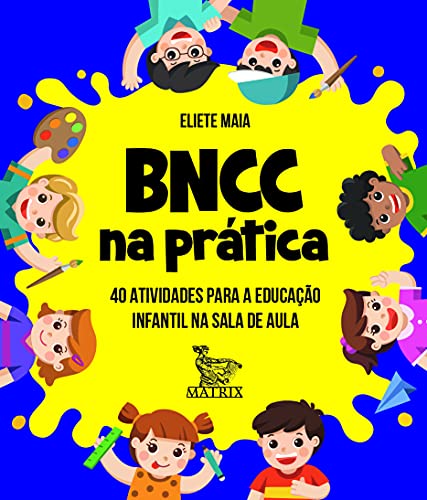 BNCC na prática: 40 atividades para a educação infantil na sala d...