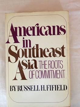 Hardcover Americans in Southeast Asia: the roots of commitment, Book