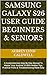 SAMSUNG GALAXY S26 USER GUIDE BEGINNERS & SENIORS: A Comprehensive Step By Step Manual To Master Your Android 16 With Hidden Tips, Practical Tricks & Troubleshooting Made Easy (English Edition)