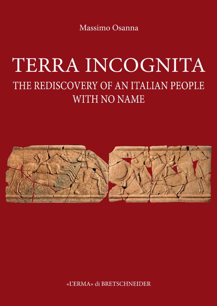 Buy Terra Incognita: The Rediscovery of an Italian People With No Name: 230 (Studia Archaeologica, 230) — BookShops.in