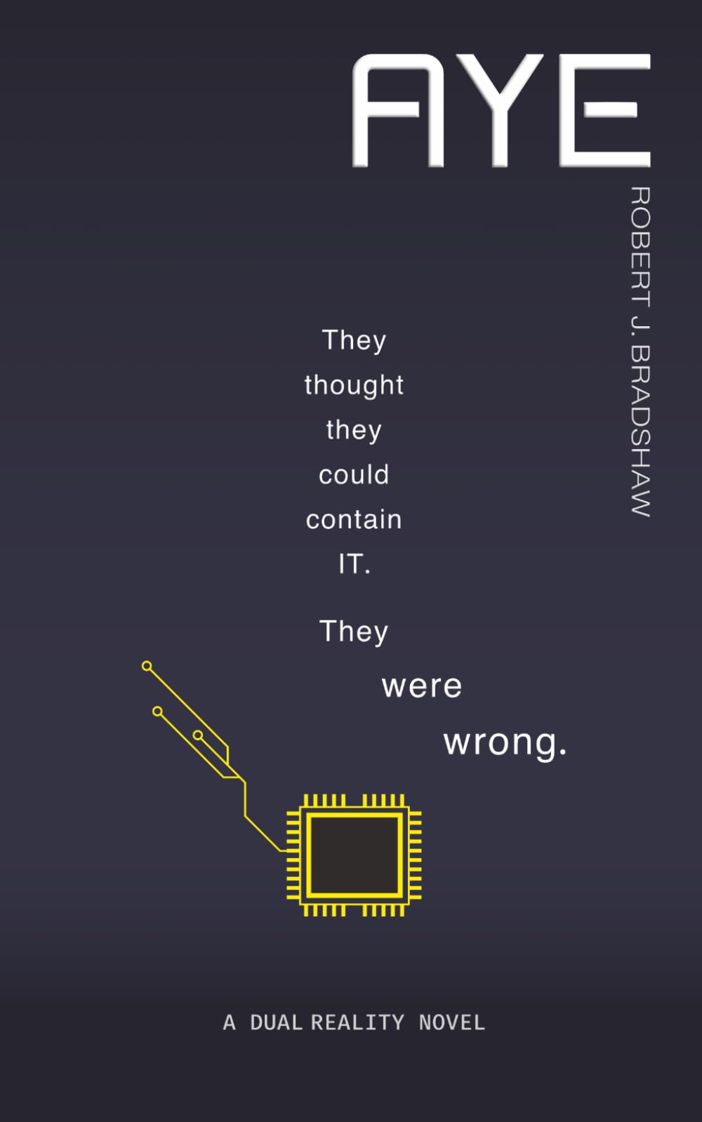 AYE: They thought they could contain IT. They were wrong.