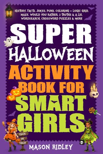 Super Halloween Activity Book For Smart Girls: History, Facts, Jokes, Puns, Coloring + Logic Grid, Maze, Would You Rather, 2 Truths & a Lie, Wordsearch, Crossword Puzzles & More - Ages 8 to 14 (Gift) image 2
