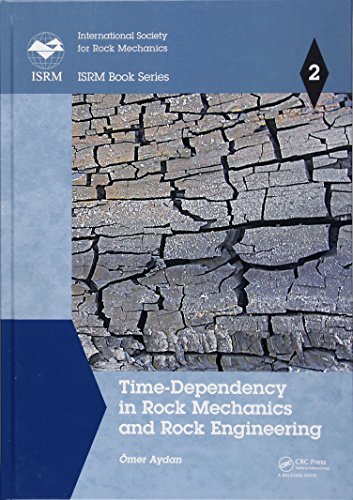 Time Dependency in Rock Mechanics and Rock Engineering (ISRM Book Series)