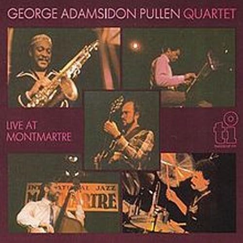 GEORGE ADAMS - DON PULLEN QUARTET GEORGE ADAMS|DO - Live At Montmartre - Disque CD