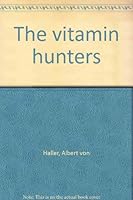The vitamin hunters B0006AXU3S Book Cover