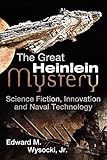 The Great Heinlein Mystery: Science Fiction, Innovation and Naval Technology