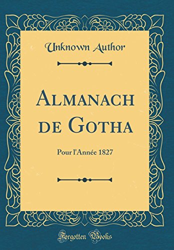  Almanach de Gotha: Pour l\'Année 1827 (Classic Reprint)