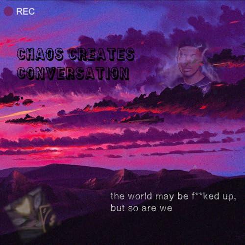 Chaos Creates Conversation cover art