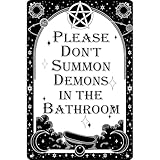 Funny Dark Humor Goth Metal Signs - Please Don't Summon Demons In The Bathroom Tin Sign, Gothic Witchy Bathroom Wall Decor 8x12 inch