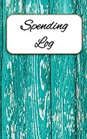 Spending Log: Small Expense Tracker Notebook - Journal to Record Daily Expenses - Notebook to Track Money Spending Habits that Can Break Your Budget - Rustic Turquoise Wood Fence Design 1656256630 Book Cover