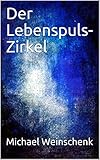 Der Lebenspuls-Zirkel